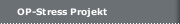 OP-Stress Projekt